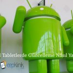 Android Tabletlerde Güncelleme Nasıl Yapılır