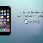 iPhone’da Android Wear Çalıştırmak