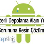 Yeterli Depolama Alanı Yok Sorunu Nasıl Çözülür?