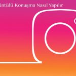 Instagram Görüntülü Konuşma Nasıl Yapılır