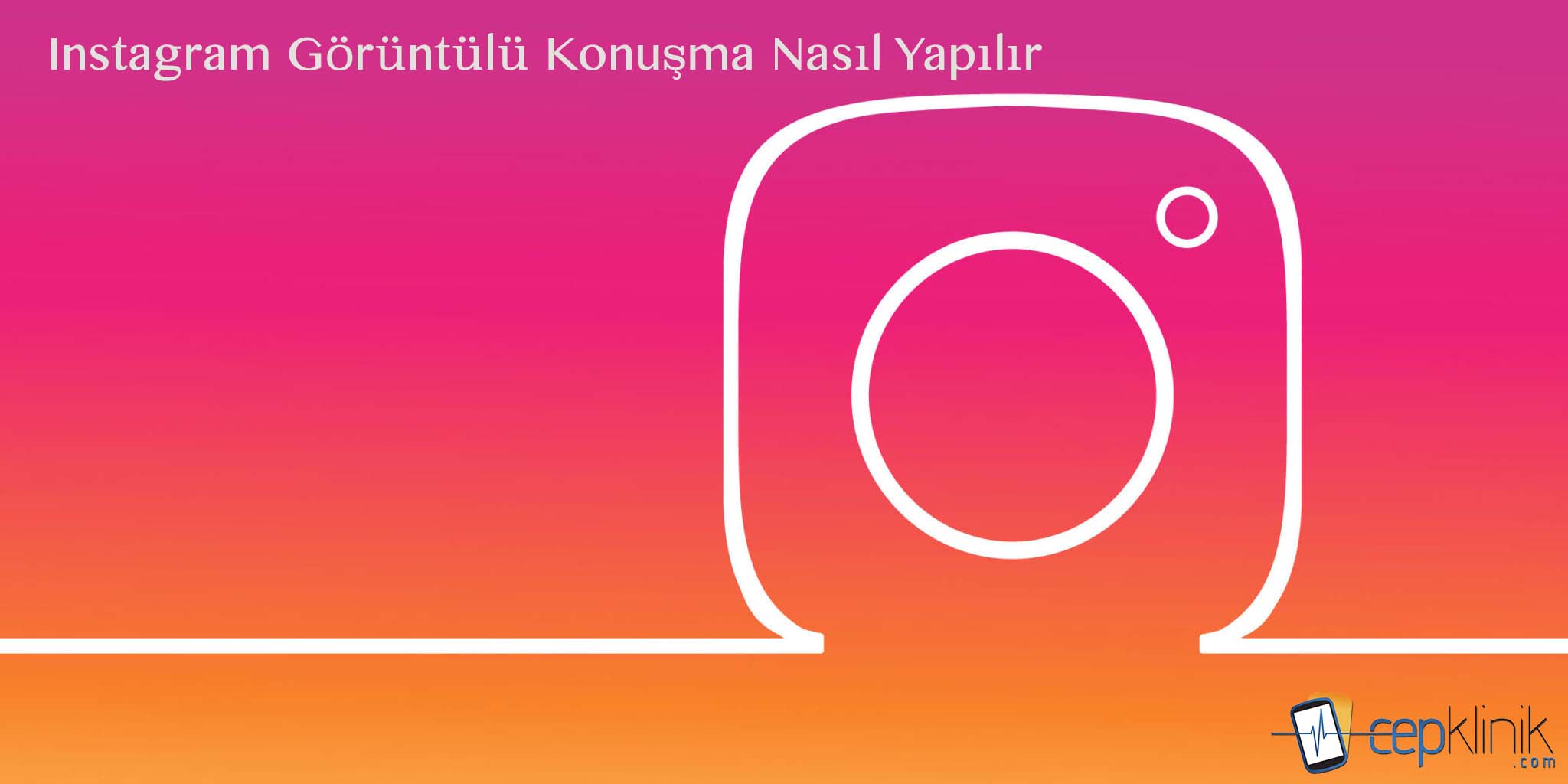 instagram goruntulu konusma nasil yapilir