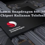 Qualcomm Snapdragon 845 (SDM845) Chipset Kullanan Telefonlar